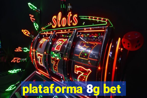 plataforma 8g bet